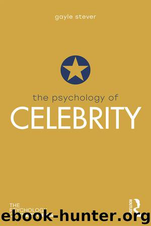 The Psychology of Celebrity by Gayle Stever