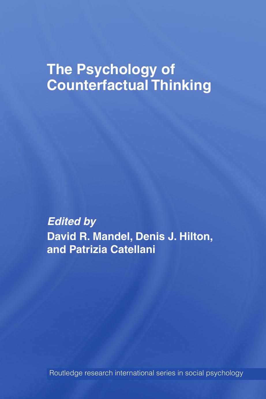 The Psychology of Counterfactual Thinking (International Series in Social Psychology) by David R. Mandel Denis J. Hilton Patrizia Catellani