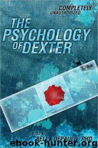 The Psychology of Dexter by Bella DePaulo
