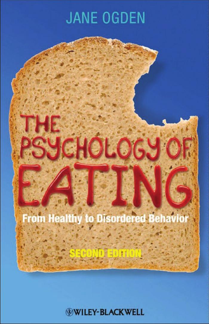 The Psychology of Eating: From Healthy to Disordered Behavior by Jane Ogden