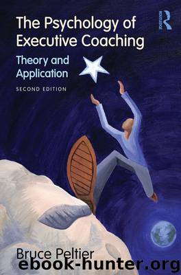 The Psychology of Executive Coaching: Theory and Application by Bruce Peltier
