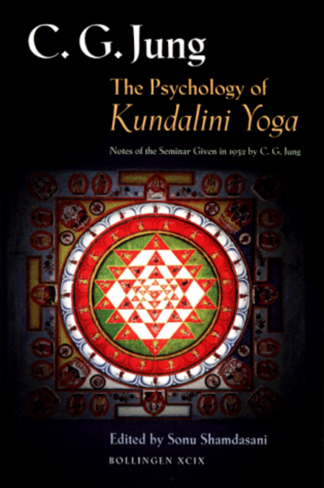 The Psychology of Kundalini Yoga : Notes of the Seminar Given in 1932 by C.G. Jung by C. G. Jung