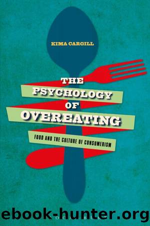 The Psychology of Overeating by Kima Cargill