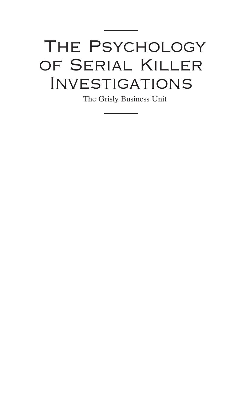 The Psychology of Serial Killer Investigations: The Grisly Business Unit by Robert D. Keppel William J. Birnes