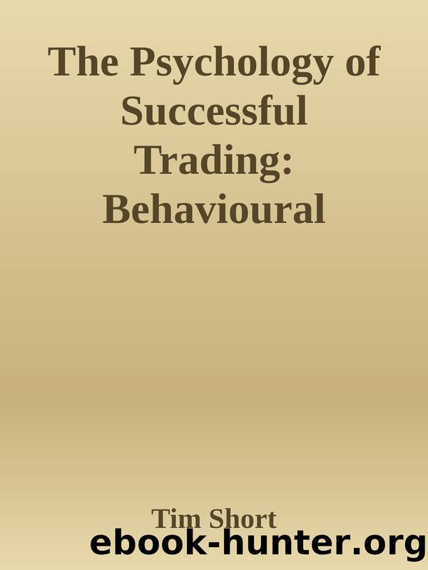 The Psychology of Successful Trading: Behavioural Strategies for Profitability \( PDFDrive.com \).epub by Tim Short
