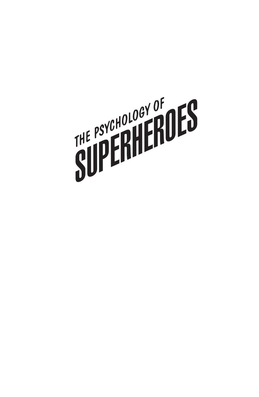 The Psychology of Superheroes: An Unauthorized Exploration by Robin S. Rosenberg and Jennifer Canzoneri