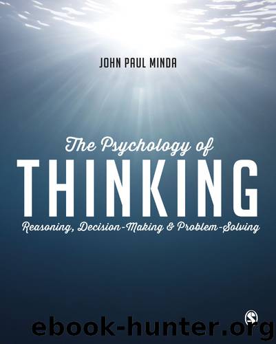 The Psychology of Thinking: Reasoning, Decision-Making and Problem-Solving by John Paul Minda