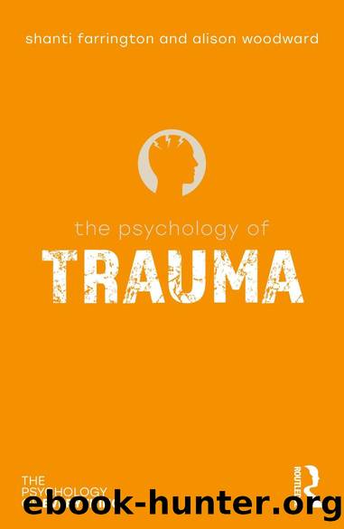 The Psychology of Trauma by Dr Shanti Farrington & Alison Woodward
