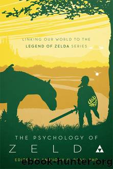 The Psychology of Zelda: Linking Our World to the Legend of Zelda Series by Anthony Bean