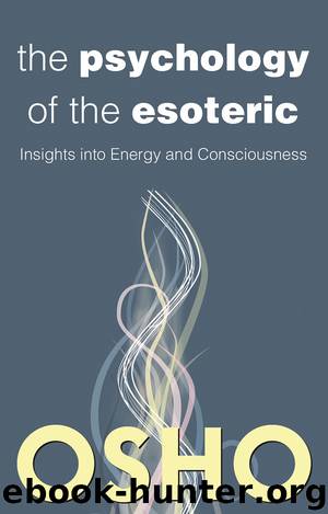 The Psychology of the Esoteric by Osho