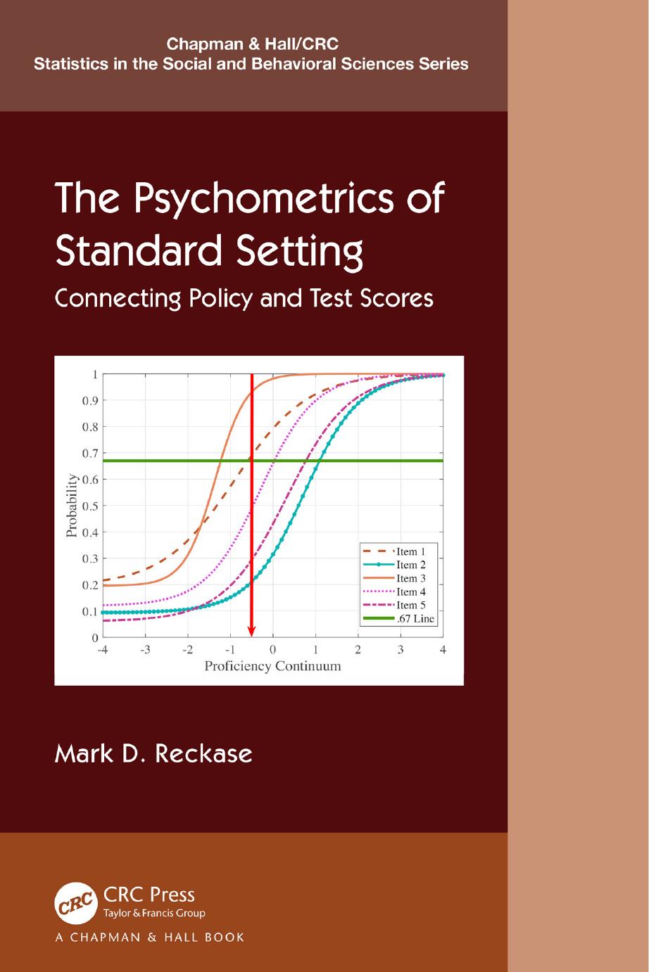 The Psychometrics of Standard Setting: Connecting Policy and Test Scores by Mark D. Reckase