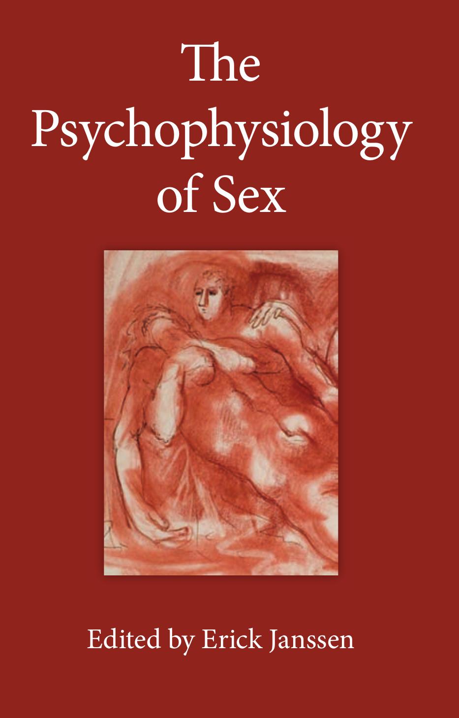 The Psychophysiology of Sex (Kinsey Institute Series) by Erick Janssen