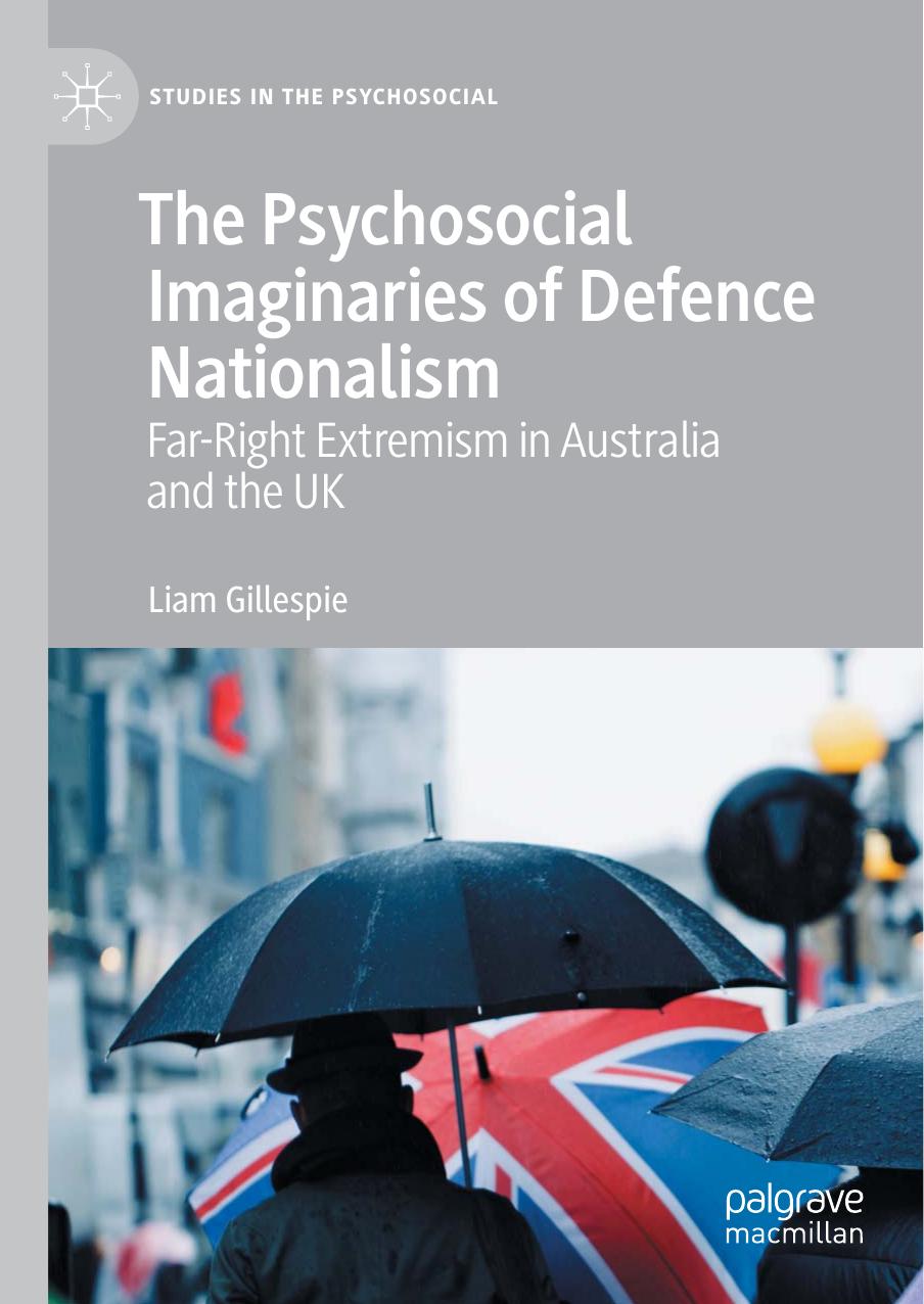The Psychosocial Imaginaries Of Defence Nationalism: Far-Right Extremism In Australia And The UK by Liam Gillespie