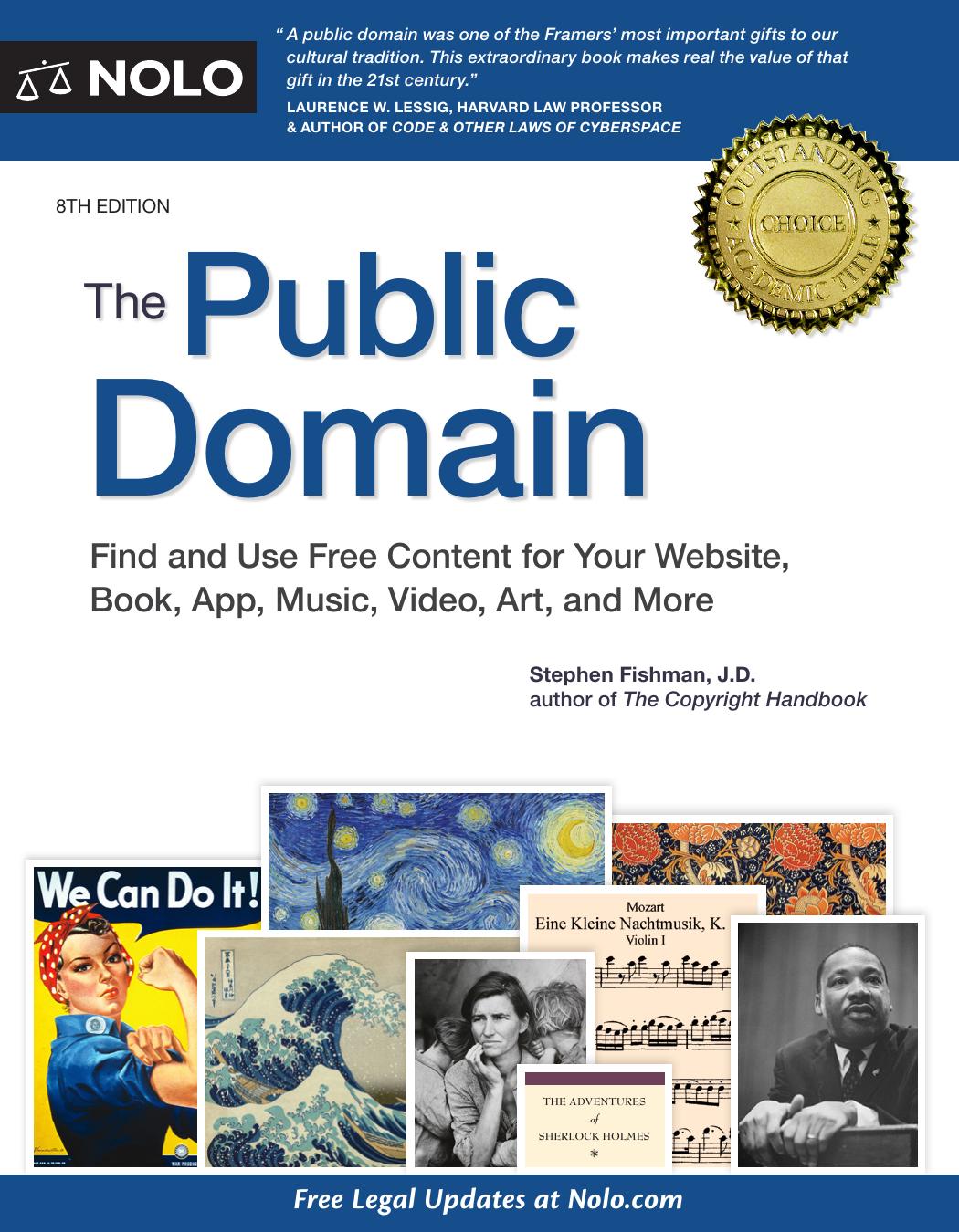 The Public Domain : Find and Use Free Content for Your Website, Book, App, Music, Video, Art, and More, 8th Edition by Stephen Fishman