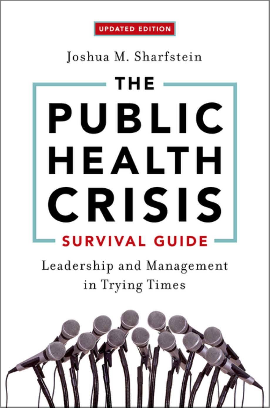 The Public Health Crisis Survival Guide: Leadership and Management in Trying Times by Joshua M. Sharfstein