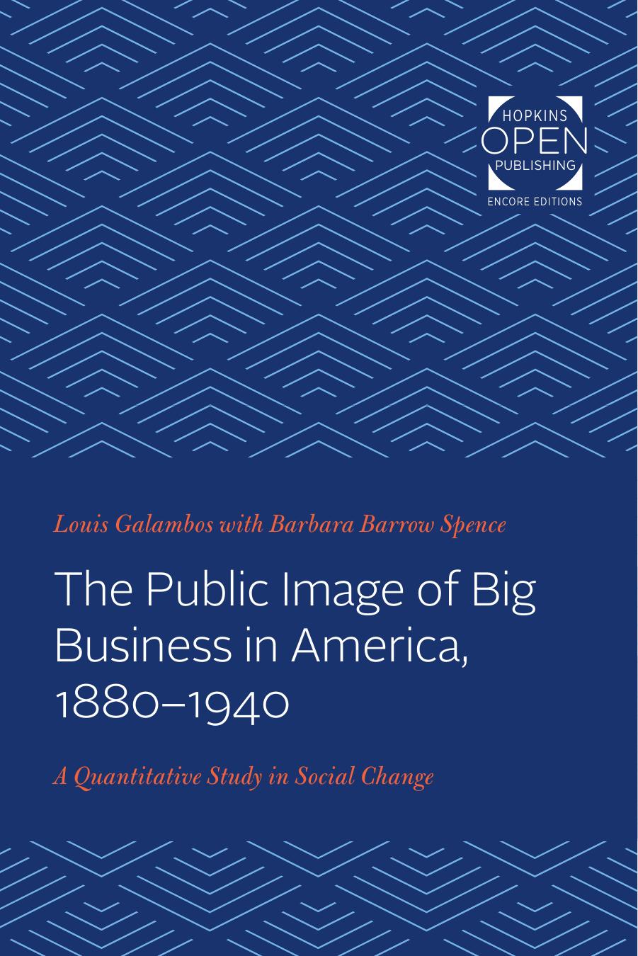 The Public Image of Big Business in America, 1880-1940: A Quantitative Study in Social Change by Louis Galambos