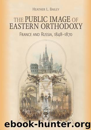 The Public Image of Eastern Orthodoxy by Heather L. Bailey