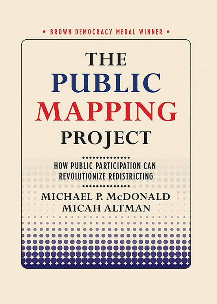 The Public Mapping Project: How Public Participation Can Revolutionize Redistricting by Michael P. McDonald & Micah Altman