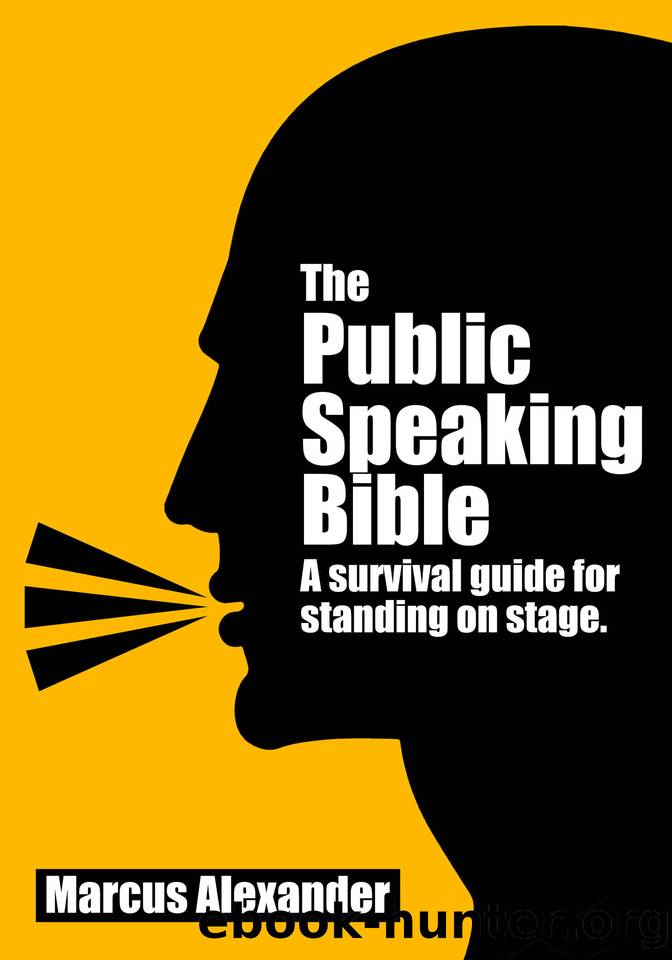 The Public Speaking Bible; a Survival Guide for Standing on Stage by Alexander Marcus