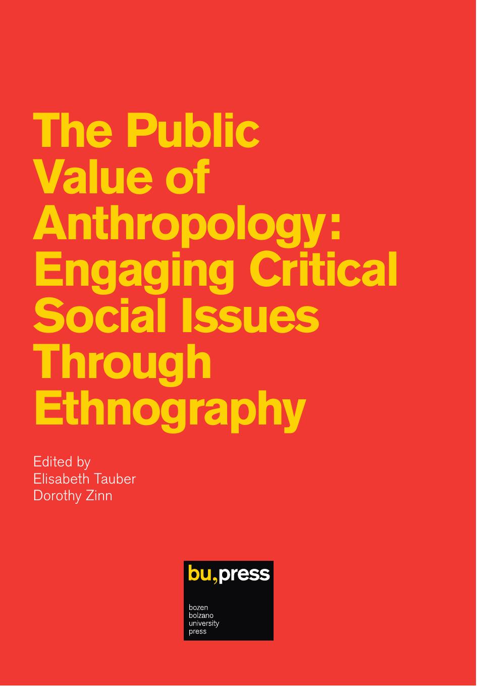 The Public Value of Anthropology: Engaging Critical Social Issues Through Ethnography by Elisabeth Tauber Dorothy Zinn (eds.)