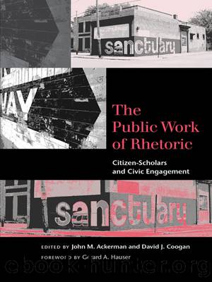 The Public Work of Rhetoric by Ackerman John M.;Coogan David J.;Hauser Gerard A.;