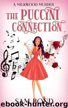 The Puccini Connection (A Milkwood Murder Book 1) by Sam Bond