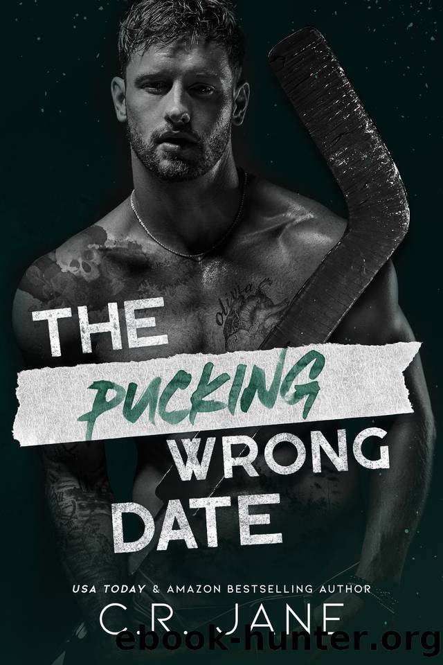 The Pucking Wrong Date: A Hockey Romance by C.R. Jane