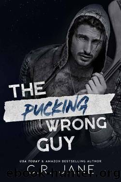 The Pucking Wrong Guy: A Hockey Romance by C.R. Jane
