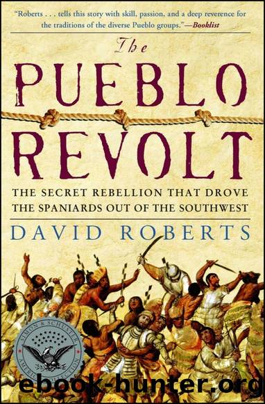 The Pueblo Revolt: The Secret Rebellion That Drove the Spaniards Out of the Southwest by David Roberts