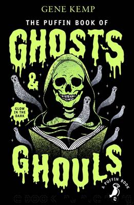 The Puffin Book of Ghosts and Ghouls by Gene Kemp