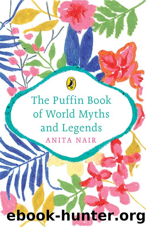 The Puffin Book of World Myhts and Legends by Anita Nair