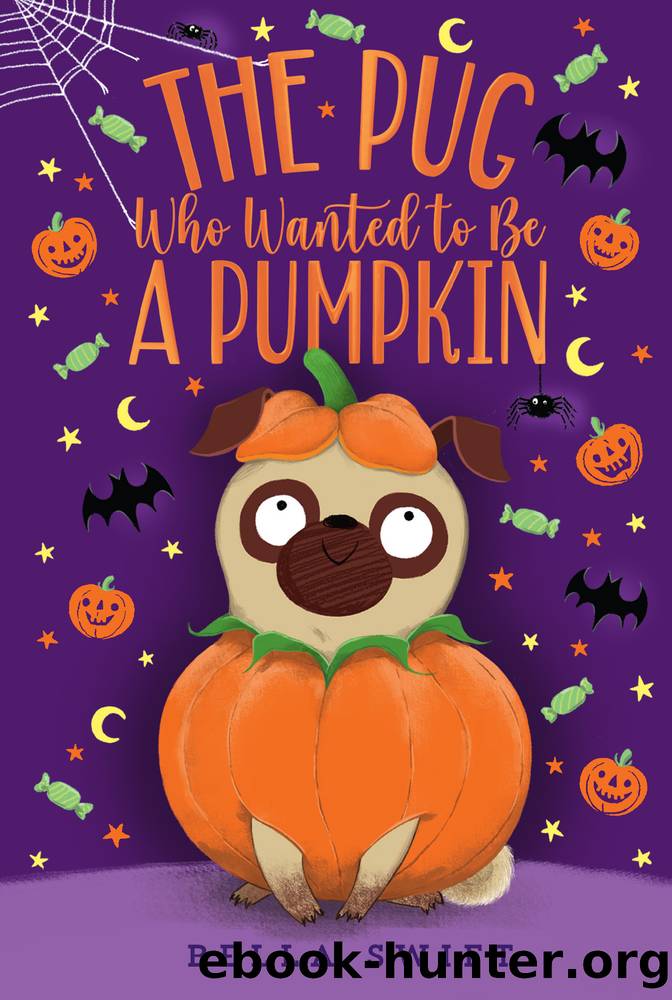 The Pug Who Wanted to Be a Pumpkin by Bella Swift