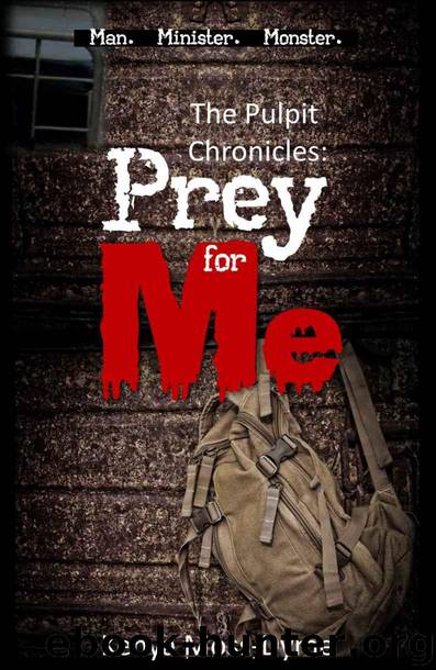 The Pulpit Chronicles: Prey for Me by Kenya Moss-Dyme