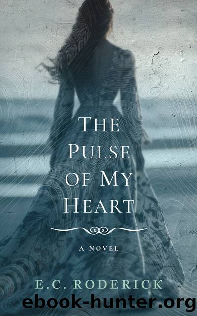 The Pulse of My Heart by E. C. Roderick