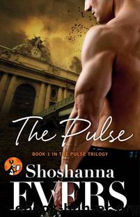 The Pulse: Book 1 in the Pulse Trilogy by Shoshanna Evers