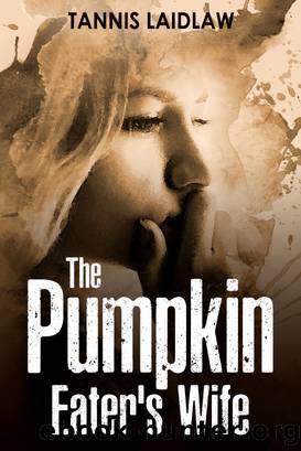 The Pumpkin Eater's Wife by Tannis Laidlaw
