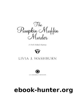 The Pumpkin Muffin Murder by Livia J. Washburn