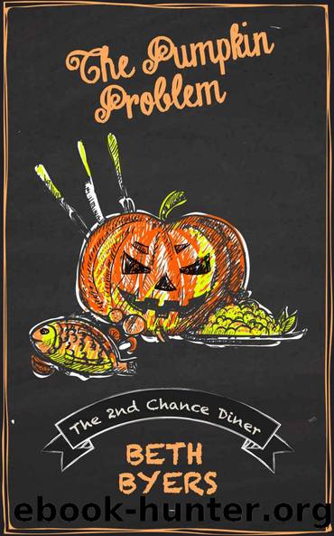 The Pumpkin Problem: A 2nd Chance Diner Cozy Mystery (A 2nd Chance Diner Mystery Book 12) by Beth Byers
