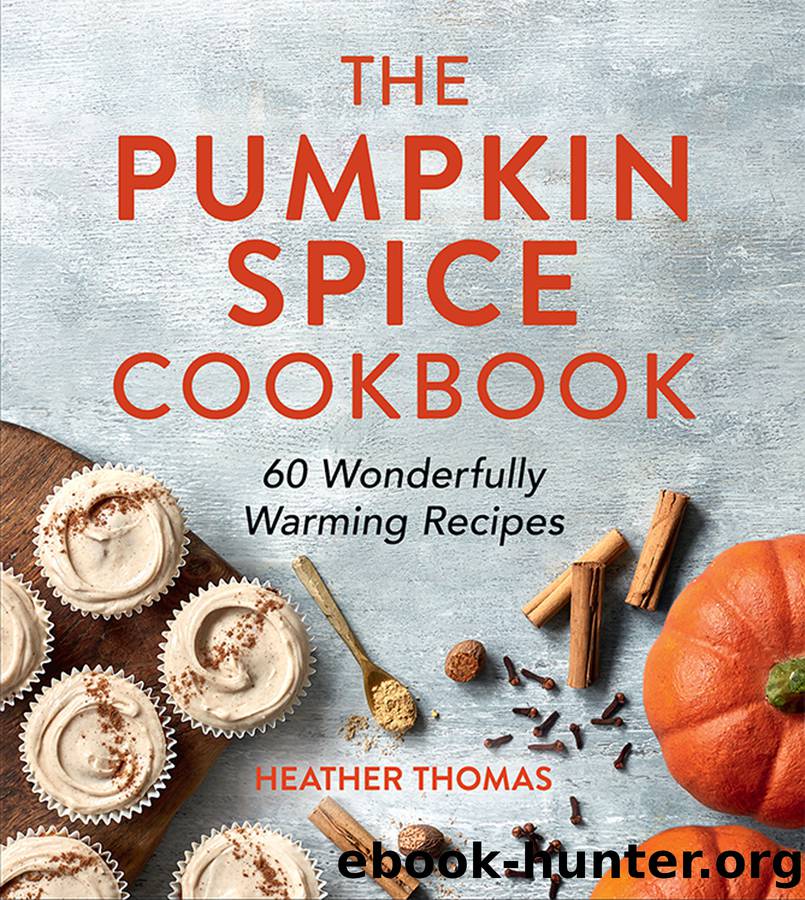 The Pumpkin Spice Cookbook by Heather Thomas