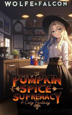 The Pumpkin Spice Supremacy : A Cozy Fantasy by Wolfe Locke & James Falcon