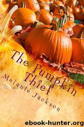 The Pumpkin Thief: A Chloe Boston Mystery by Melanie Jackson