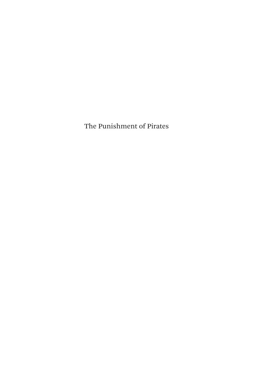 The Punishment of Pirates: Interpretation and Institutional Order in the Early Modern British Empire by Matthew Norton
