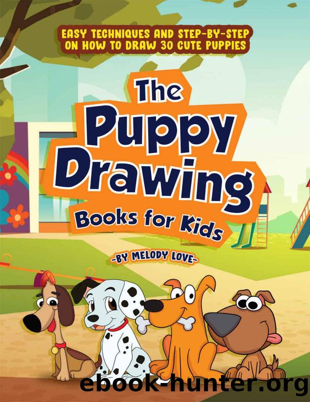 The Puppy Drawing Books for Kids by Love Melody