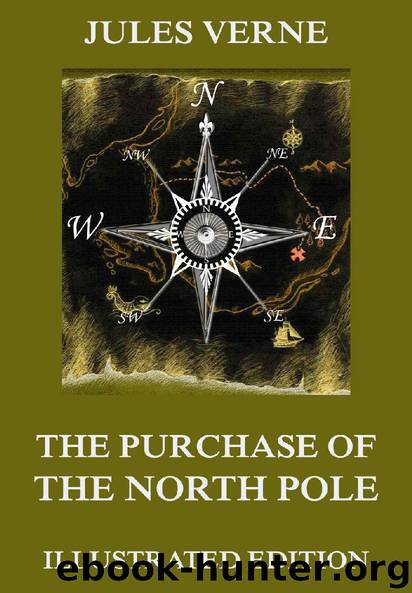 The Purchase Of The North Pole (Extended Illustrated And Annotated Edition) by Jules Verne