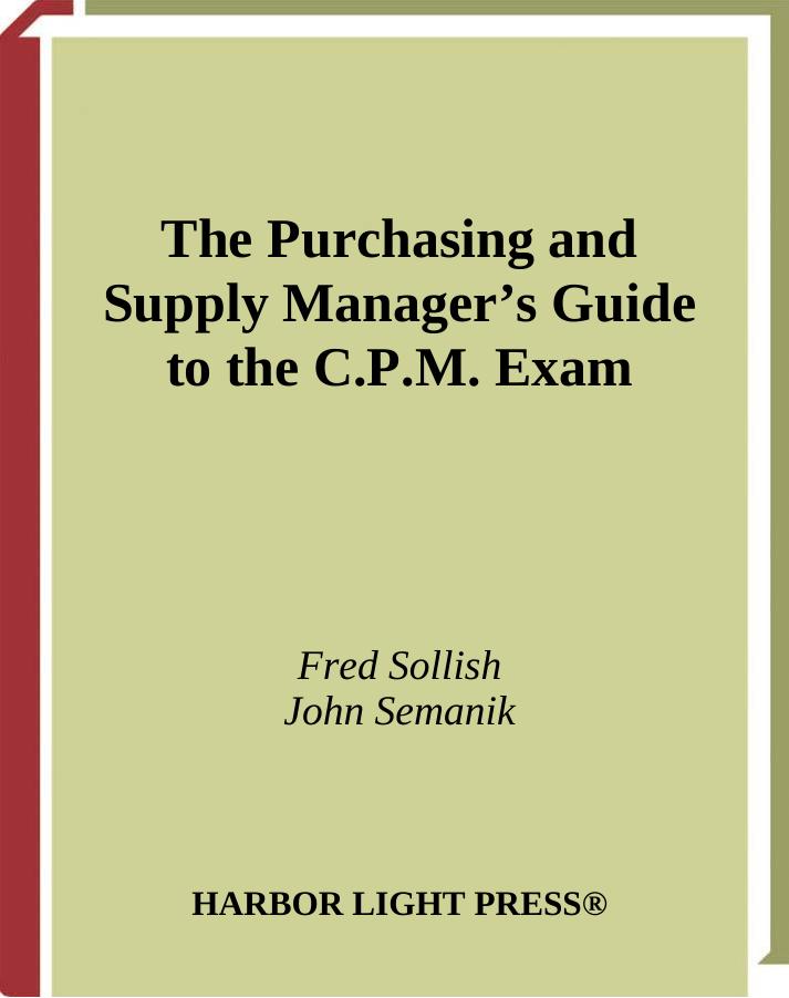 The Purchasing and Supply Manager's Guide To The C.P.M. Exam (Repost) by Unknow