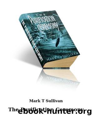 The Purification Ceremony by Mark T. Sullivan