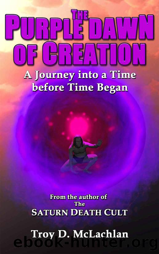 The Purple Dawn of Creation by McLachlan Troy D