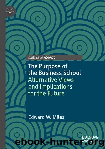 The Purpose of the Business School by Edward W. Miles