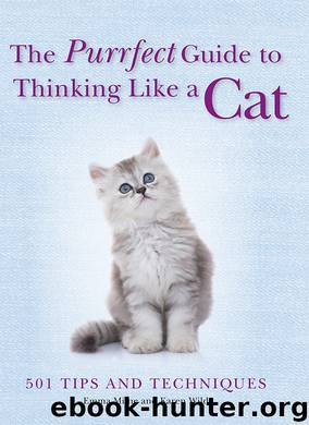 The Purrfect Guide to Thinking Like a Cat by Emma Milne & Karen Wild