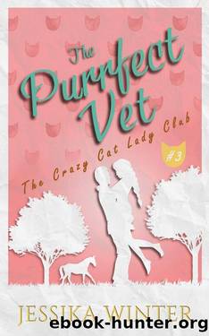 The Purrfect Vet: A small-town, slow-burn, opposites attract romance (The Crazy Cat Lady Club Book 3) by Jessika Winter